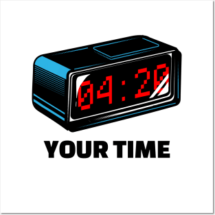 Your Time Is Now Posters and Art